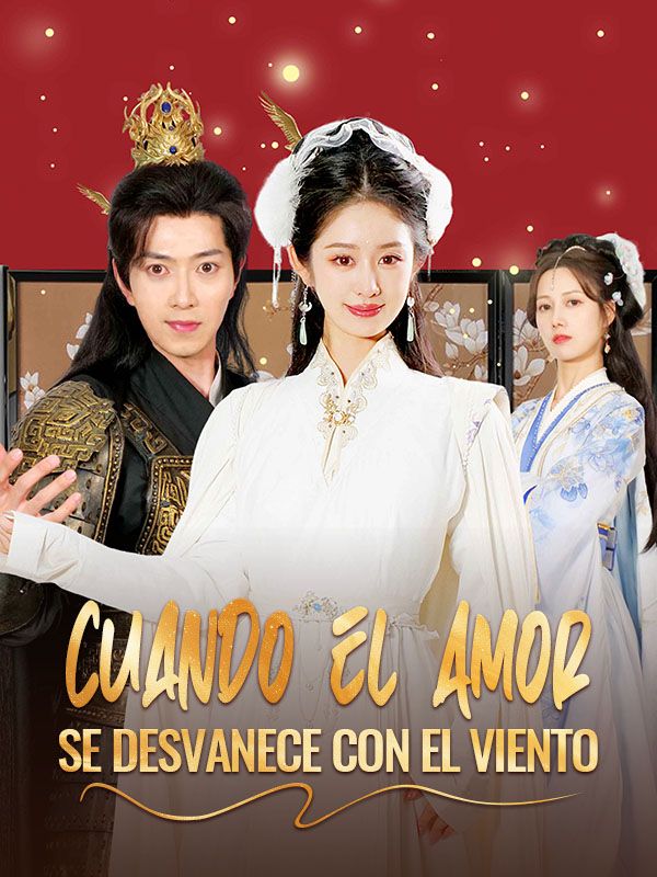 Watch Cuando el Amor se Desvanece con el Viento (DramaBox) Full Episodes Free HD