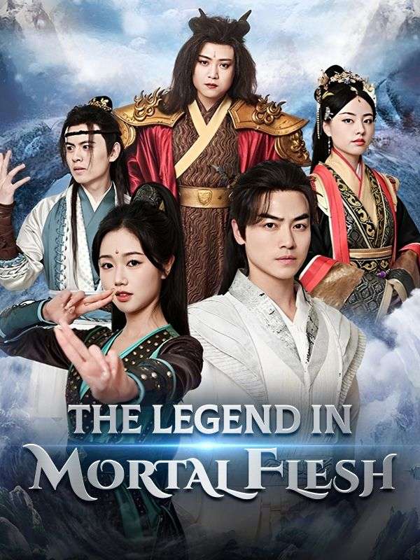 Watch The Legend in Mortal Flesh (DramaBox) Full Episodes Free HD