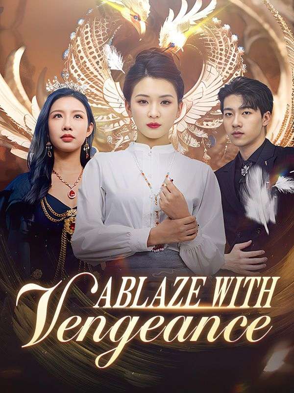 Watch Ablaze With Vengeance (DUBBED) (DramaBox) Full Episodes Free HD