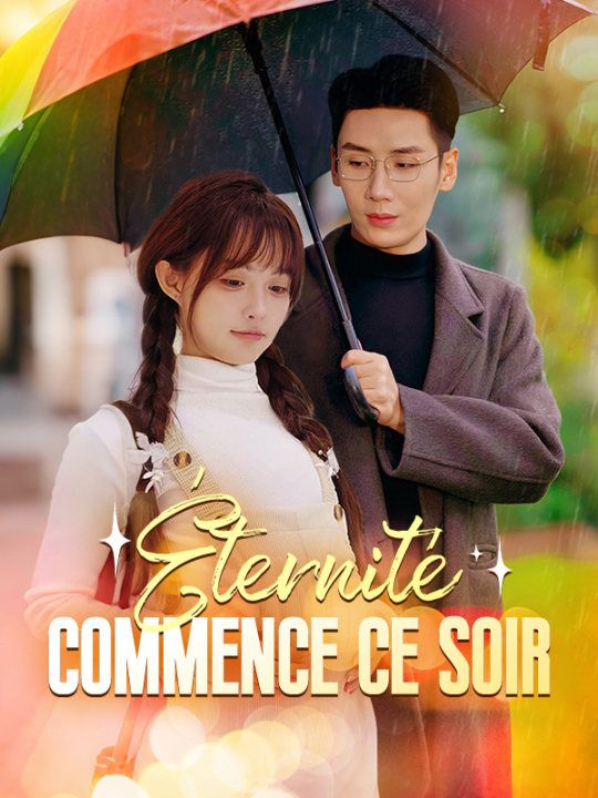 Watch Éternité Commence Ce Soir (DramaBox) Full Episodes Free HD