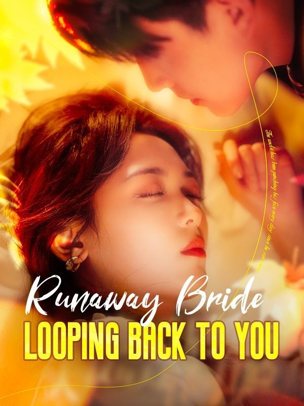 Watch Runaway Bride: Looping Back to You (DramaBox) Full Episodes Free HD