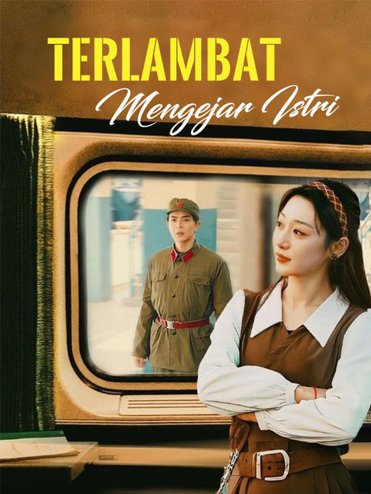 Watch Terlambat Mengejar Istri (DramaBox) Full Episodes Free HD