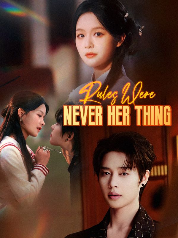 Watch Rules Were Never Her Thing (DUBBED) (DramaBox) Full Episodes Free HD