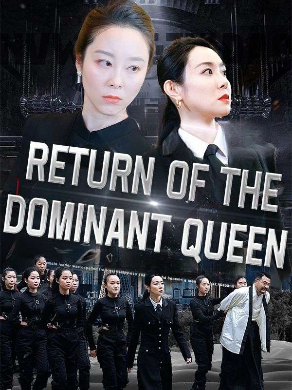 Watch Return of the Dominant Queen (DUBBED) (DramaBox) Full Episodes Free HD