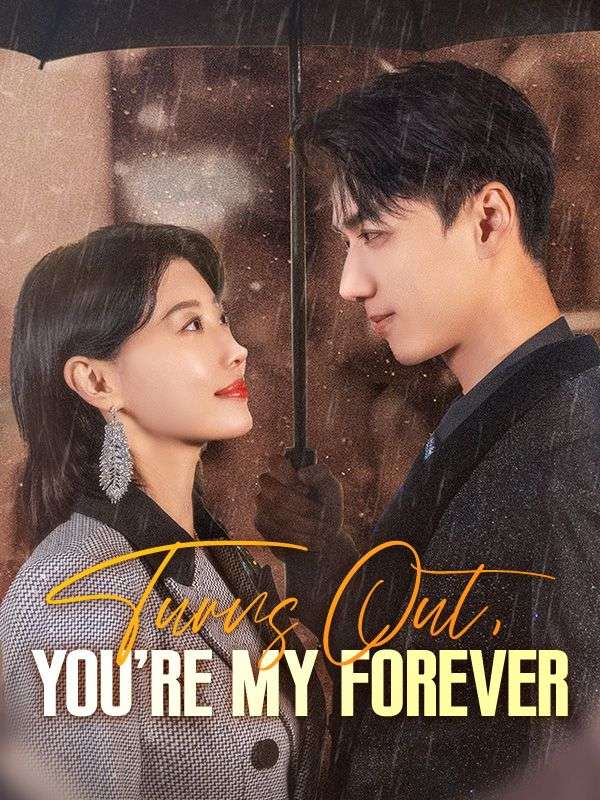 Watch Turns Out, You're My Forever (DramaBox) Full Episodes Free HD