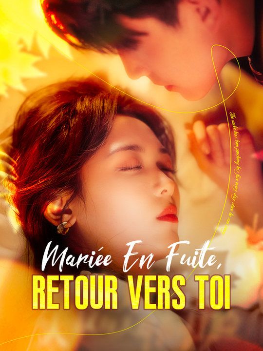 Watch Mariée En Fuite, Retour Vers Toi (DramaBox) Full Episodes Free HD
