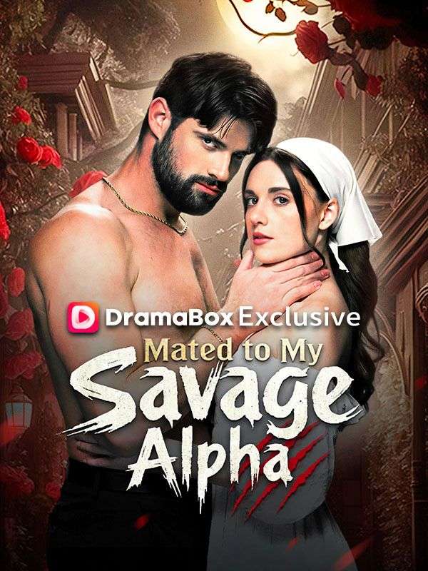Watch Mated to My Savage Alpha (DramaBox) Full Episodes Free HD