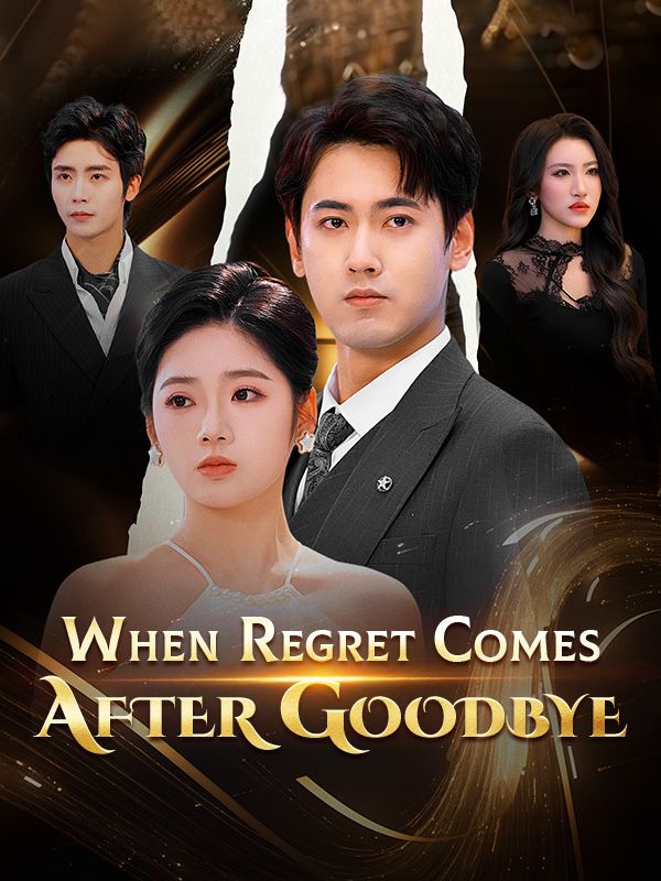 Watch When Regret Comes After Goodbye (DramaBox) Full Episodes Free HD