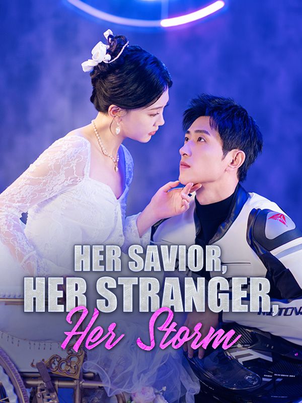 Watch Her Savior, Her Stranger, Her Storm (DramaBox) Full Episodes