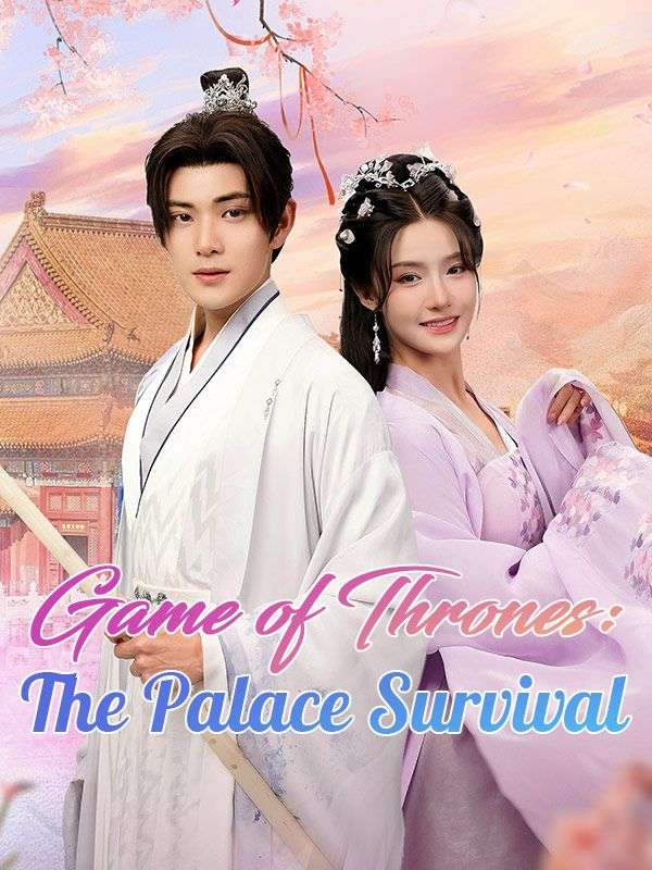 Watch Game of Thrones: The Palace Survival (DramaBox) Full Episodes Free HD