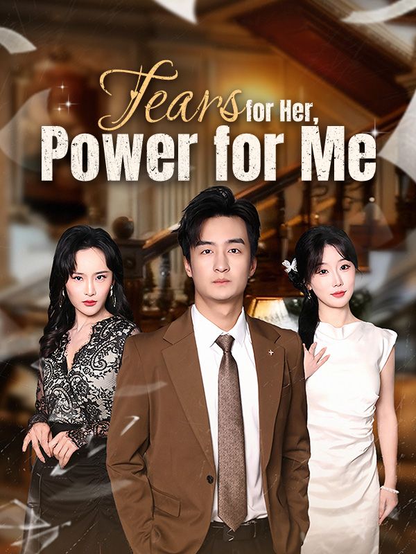 Watch Tears for Her, Power for Me (DramaBox) Full Episodes