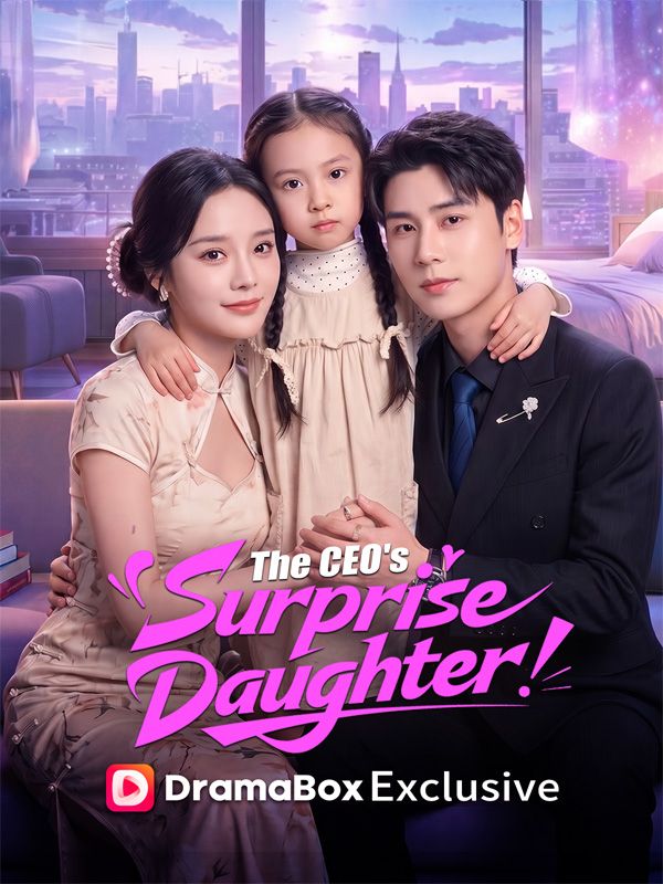 Watch The CEO's Surprise Daughter (DramaBox) Full Episodes Free HD