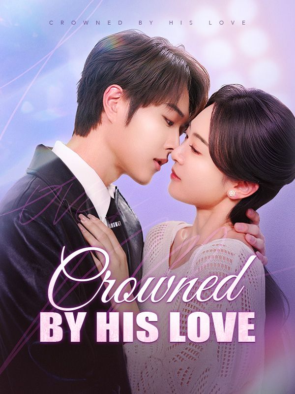 Watch Crowned by His Love (DramaBox) Full Episodes Free HD