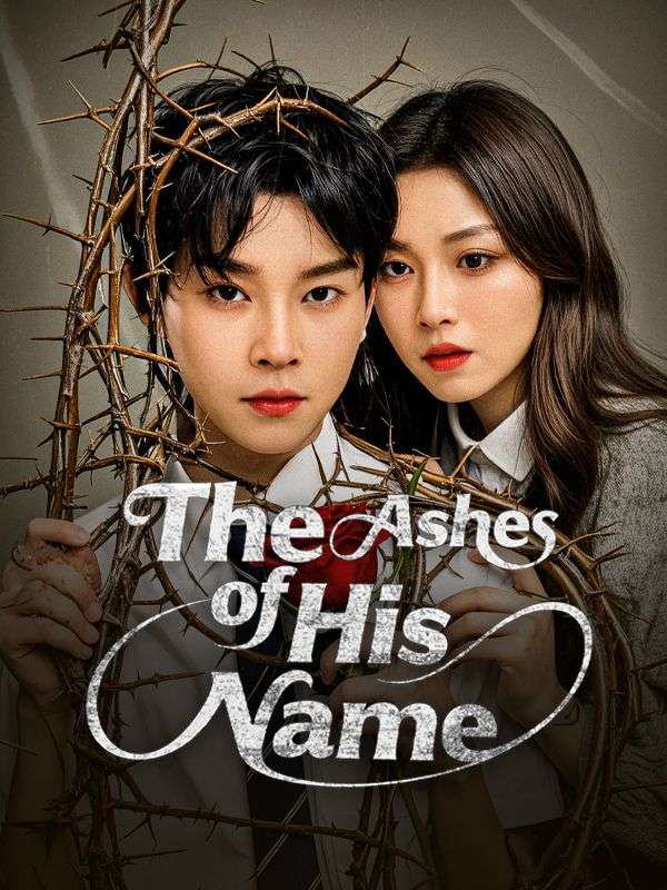 Watch The Ashes of His Name(DUBBED) (DramaBox) Full Episodes Free HD