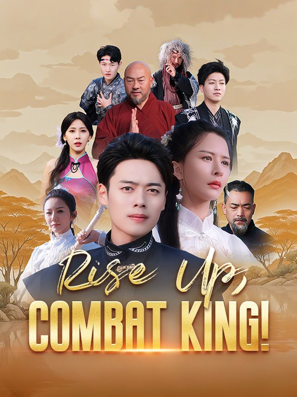 Watch Rise Up, Combat King! (DramaBox) Full Episodes Free HD