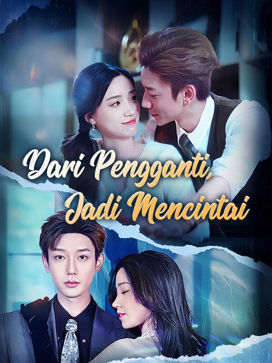 Watch Dari Pengganti, Jadi Mencintai (DramaBox) Full Episodes Free HD