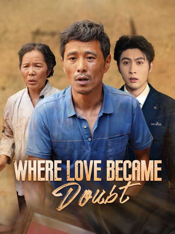 Watch Where Love Became Doubt (DramaBox) Full Episodes Free HD