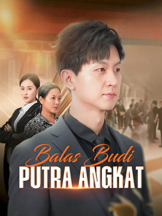 Watch Balas Budi Putra Angkat (DramaBox) Full Episodes Free HD
