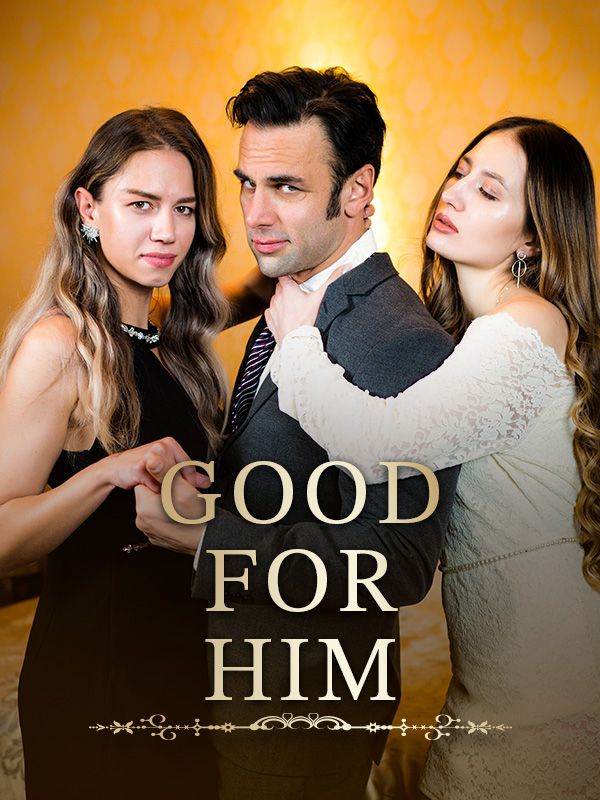 Watch Good For Him (DramaBox) Full Episodes Free HD