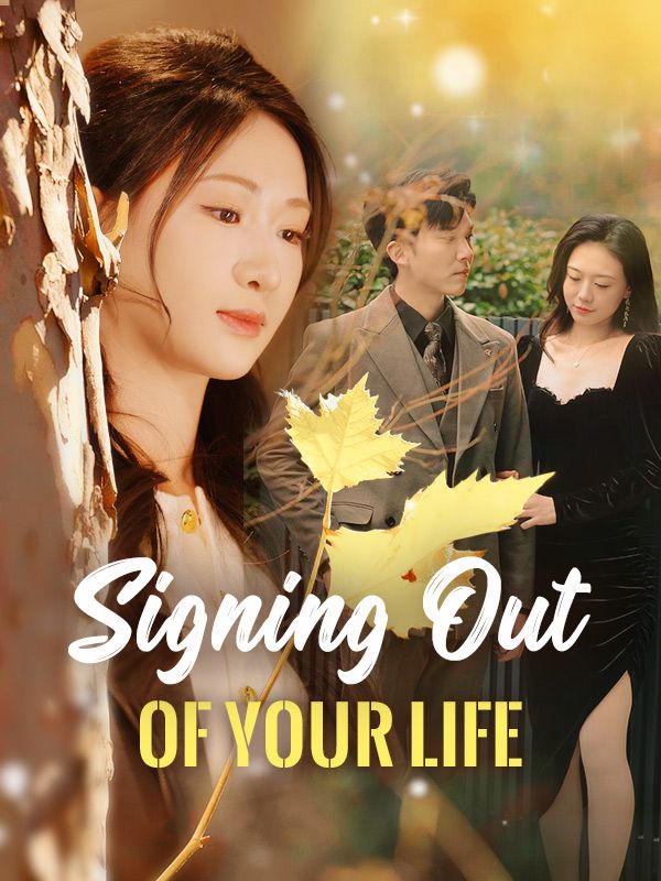 Watch Signing Out of Your Life (DramaBox) Full Episodes Free HD