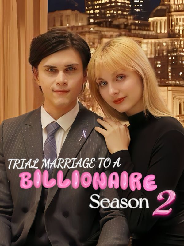 Watch Trial Marriage To A Billionaire Season 2 (DramaBox) Full Episodes Free HD