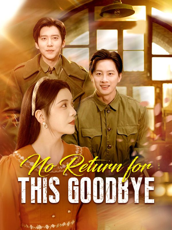 Watch No Return for This Goodbye (DUBBED) (DramaBox) Full Episodes Free HD