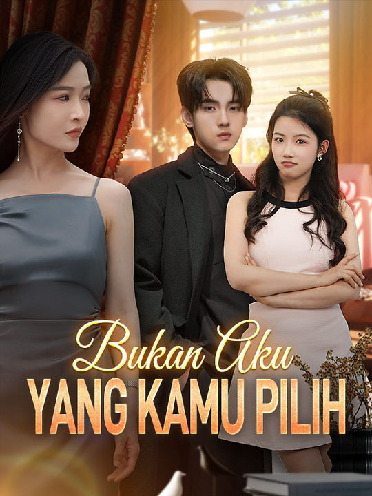 Watch Bukan Aku yang Kamu Pilih (DramaBox) Full Episodes Free HD