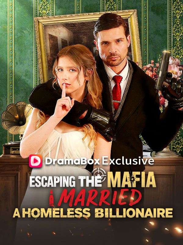 Watch Escaping the Mafia, I Married A Homeless Billionaire (DramaBox) Full Episodes Free HD