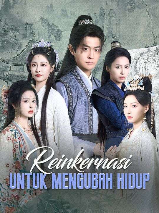 Watch Reinkarnasi untuk Mengubah Hidup (DramaBox) Full Episodes Free HD