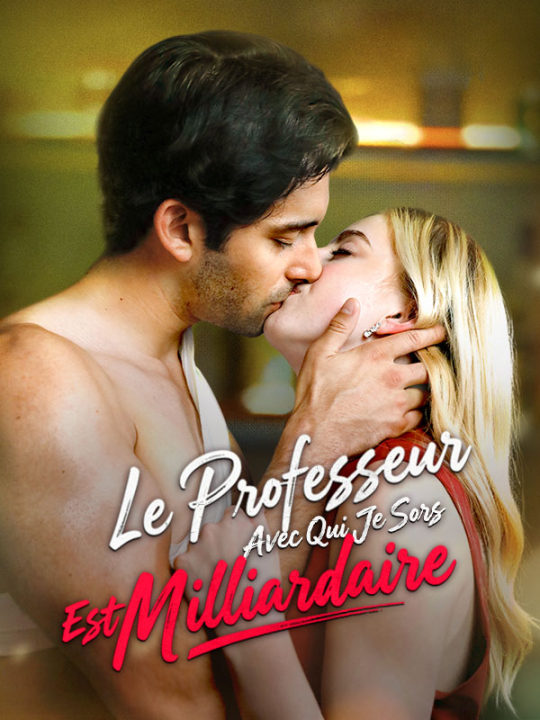 Watch Le Professeur Avec Qui Je Sors Est Milliardaire (DramaBox) Full Episodes Free HD