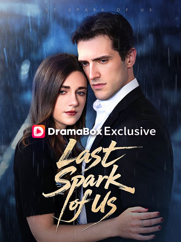 Watch The Last Spark of Us (DramaBox) Full Episodes Free HD