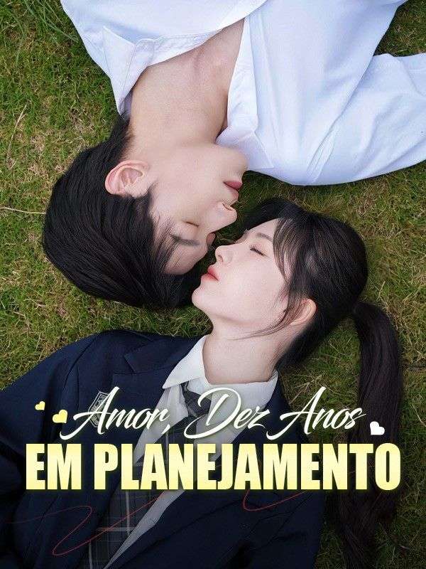 Watch Amor, Dez Anos em Planejamento (DramaBox) Full Episodes