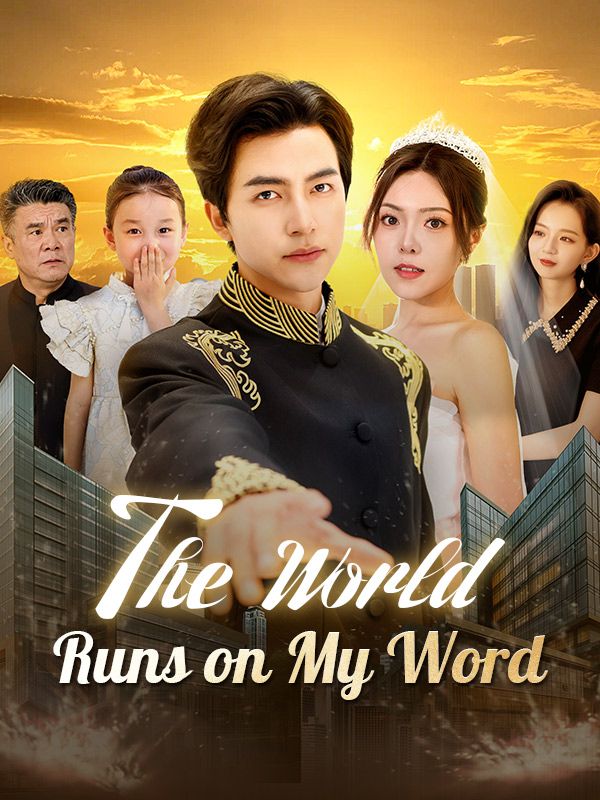 Watch The World Runs on My Word (DramaBox) Full Episodes