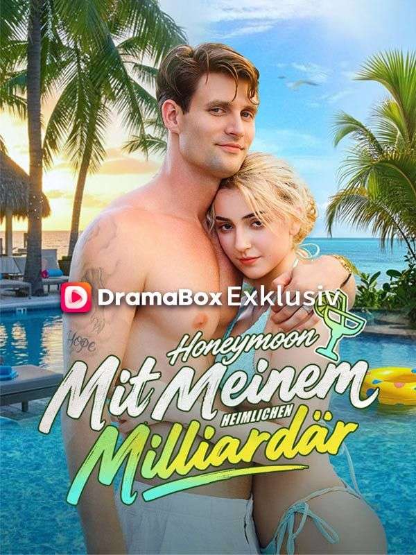 Watch Honeymoon mit meinem heimlichen Milliardär (DramaBox) Full Episodes Free HD