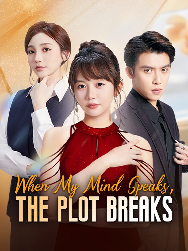 Watch When My Mind Speaks, the Plot Breaks (DramaBox) Full Episodes Free HD