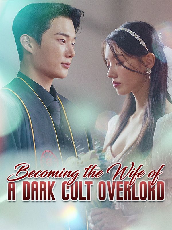 Watch Becoming the Wife of a Dark Cult Overlord (DramaBox) Full Episodes Free HD