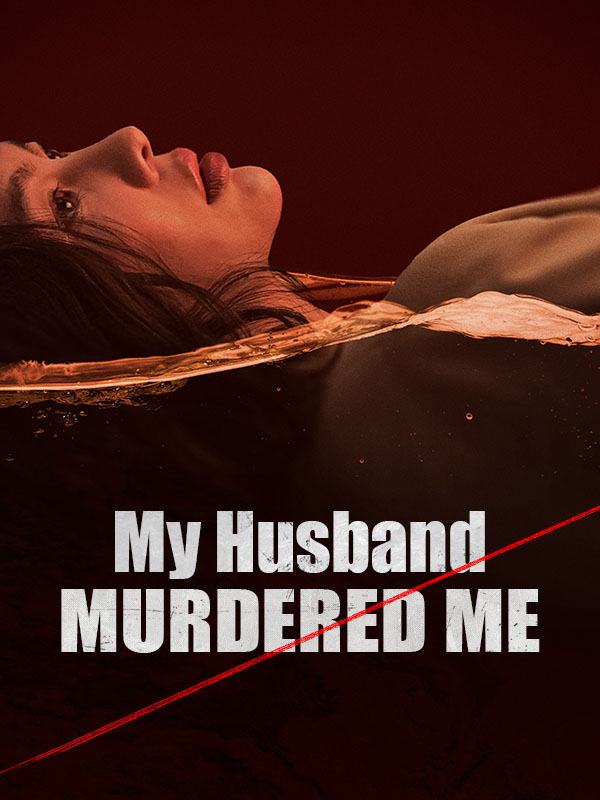 Watch My Husband Murdered Me (DramaBox) Full Episodes Free HD