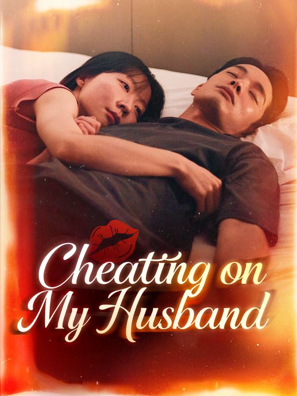 Watch Cheating on My Husband (DramaBox) Full Episodes
