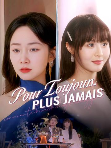 Watch Pour Toujours, Plus Jamais ( Doublé ) (DramaBox) Full Episodes