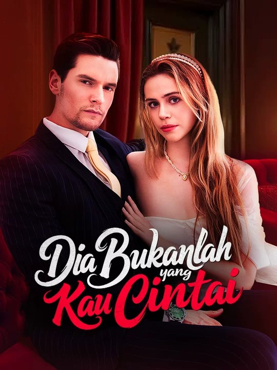Watch Dia Bukanlah yang Kau Cintai (DramaBox) Full Episodes Free HD