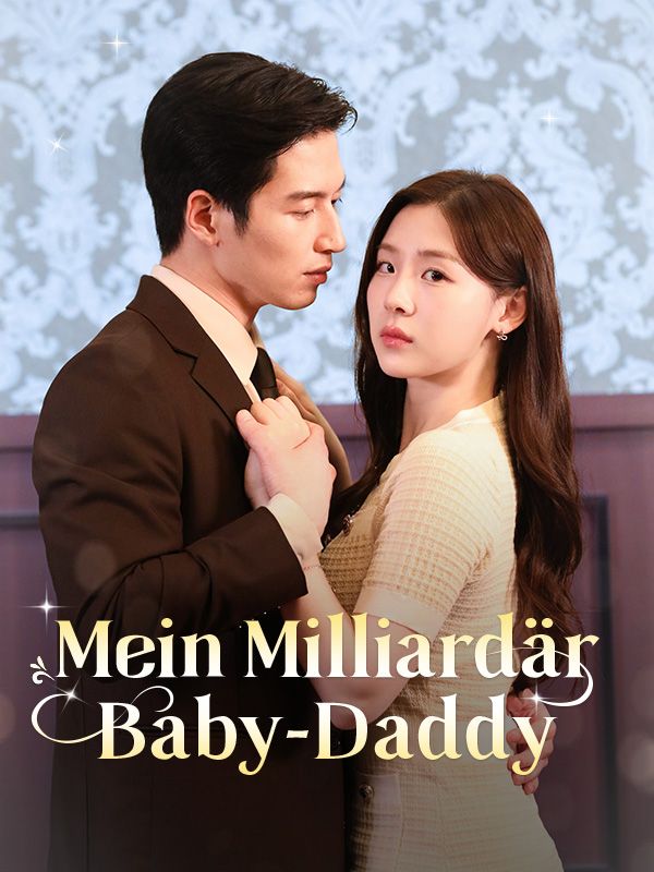 Watch Mein Milliardär Baby-Daddy (DramaBox) Full Episodes Free HD