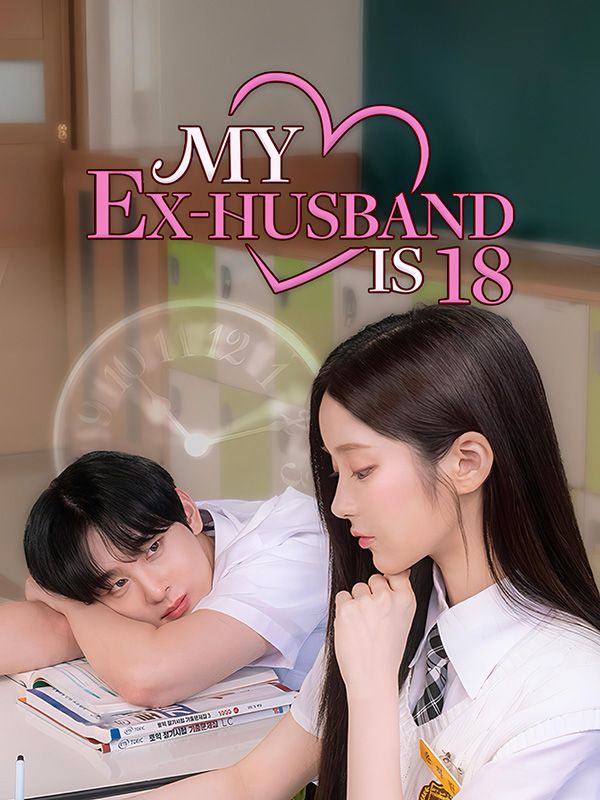Watch My Ex-Husband is 18 (DramaBox) Full Episodes Free HD