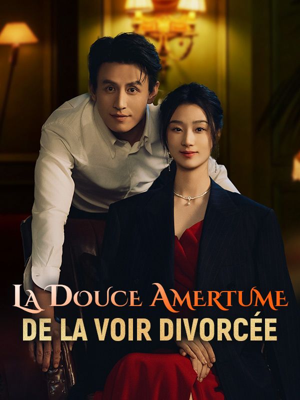 Watch La Douce Amertume de la Voir Divorcée (DramaBox) Full Episodes Free HD