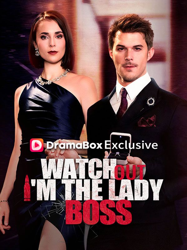Watch Watch Out, I'm The Lady Boss (DramaBox) Full Episodes Free HD