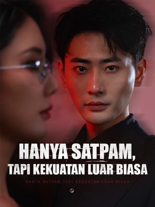 Watch Hanya Satpam, Tapi Kekuatan Luar Biasa (DramaBox) Full Episodes Free HD