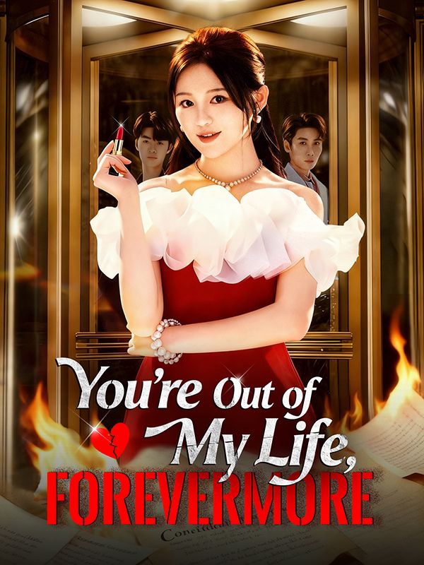 Watch You're Out of My Life, Forevermore (DUBBED) (DramaBox) Full Episodes Free HD