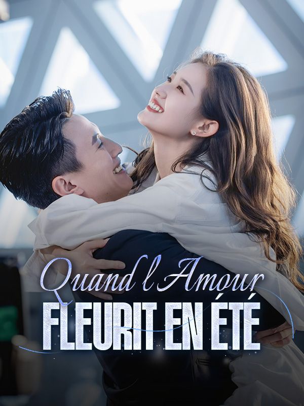 Watch Quand l'Amour Fleurit en Été (DramaBox) Full Episodes Free HD