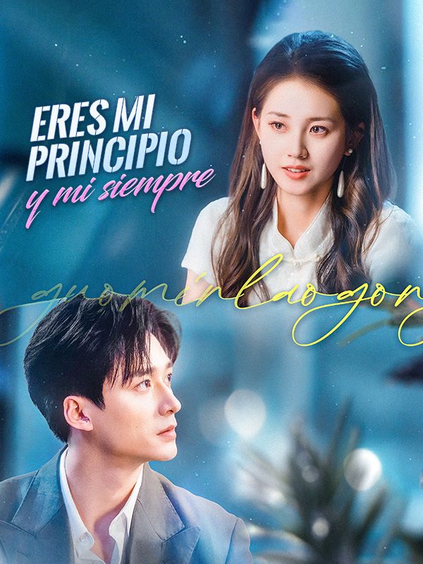 Watch Eres mi principio y mi siempre (DramaBox) Full Episodes Free HD