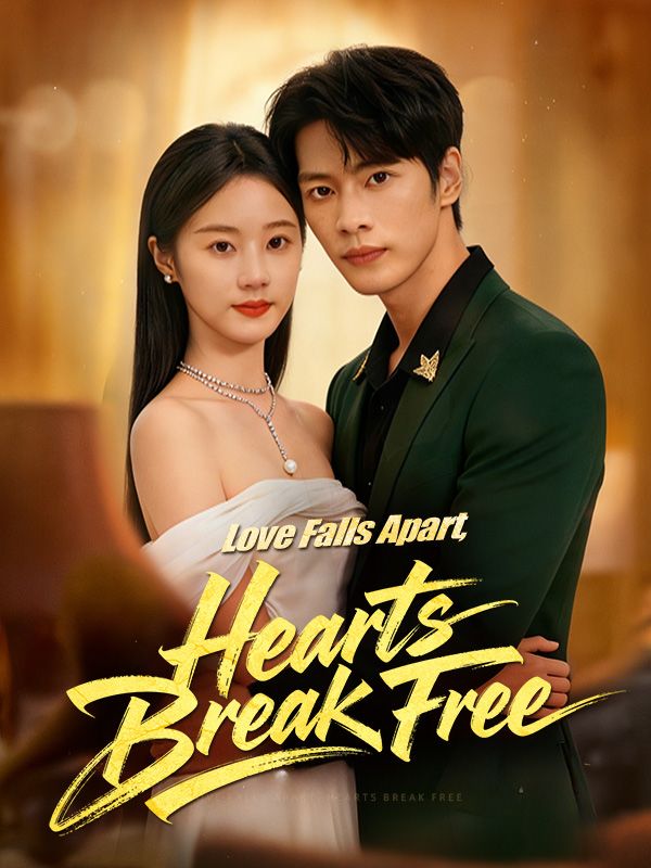 Watch Love Falls Apart, Hearts Break Free (DramaBox) Full Episodes Free HD