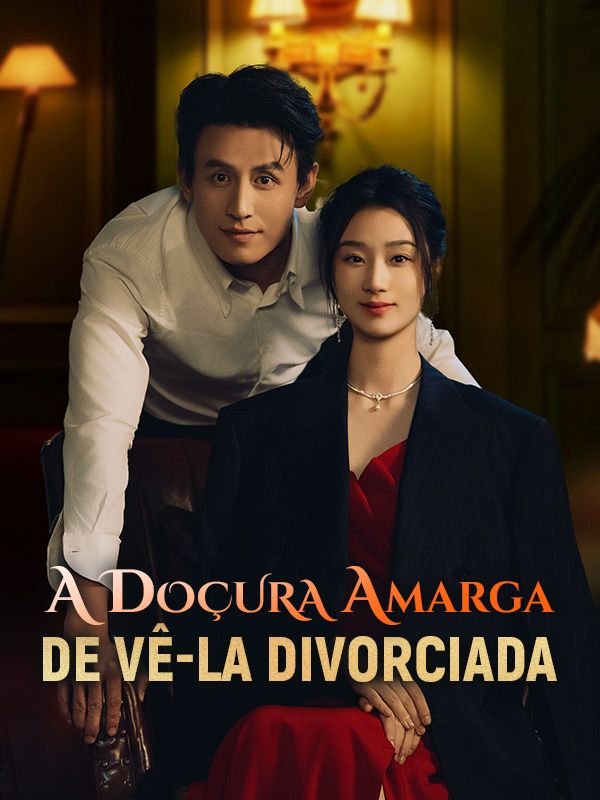 Watch A Doçura Amarga de Vê-la Divorciada (Dublado) (DramaBox) Full Episodes Free HD